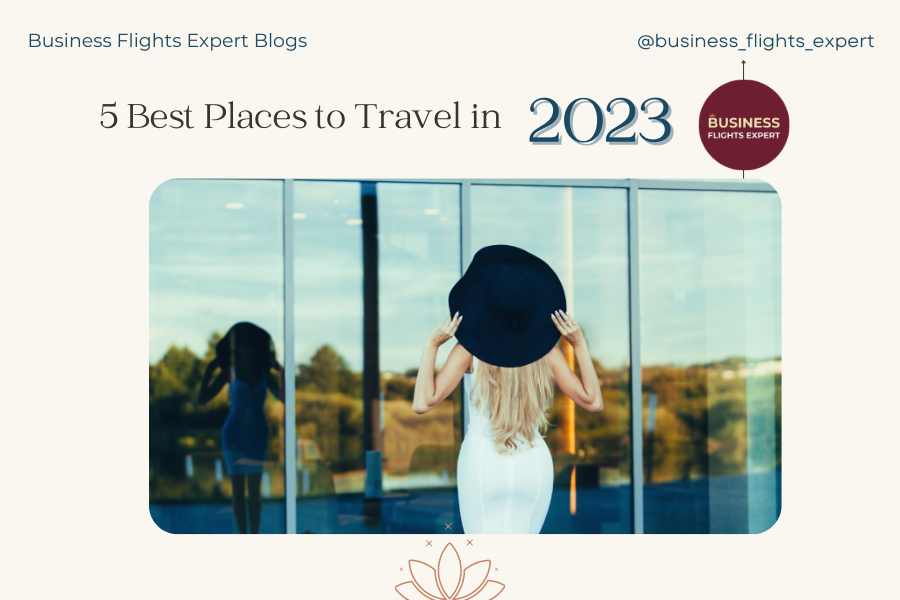 5 Best Places to Travel in 2023